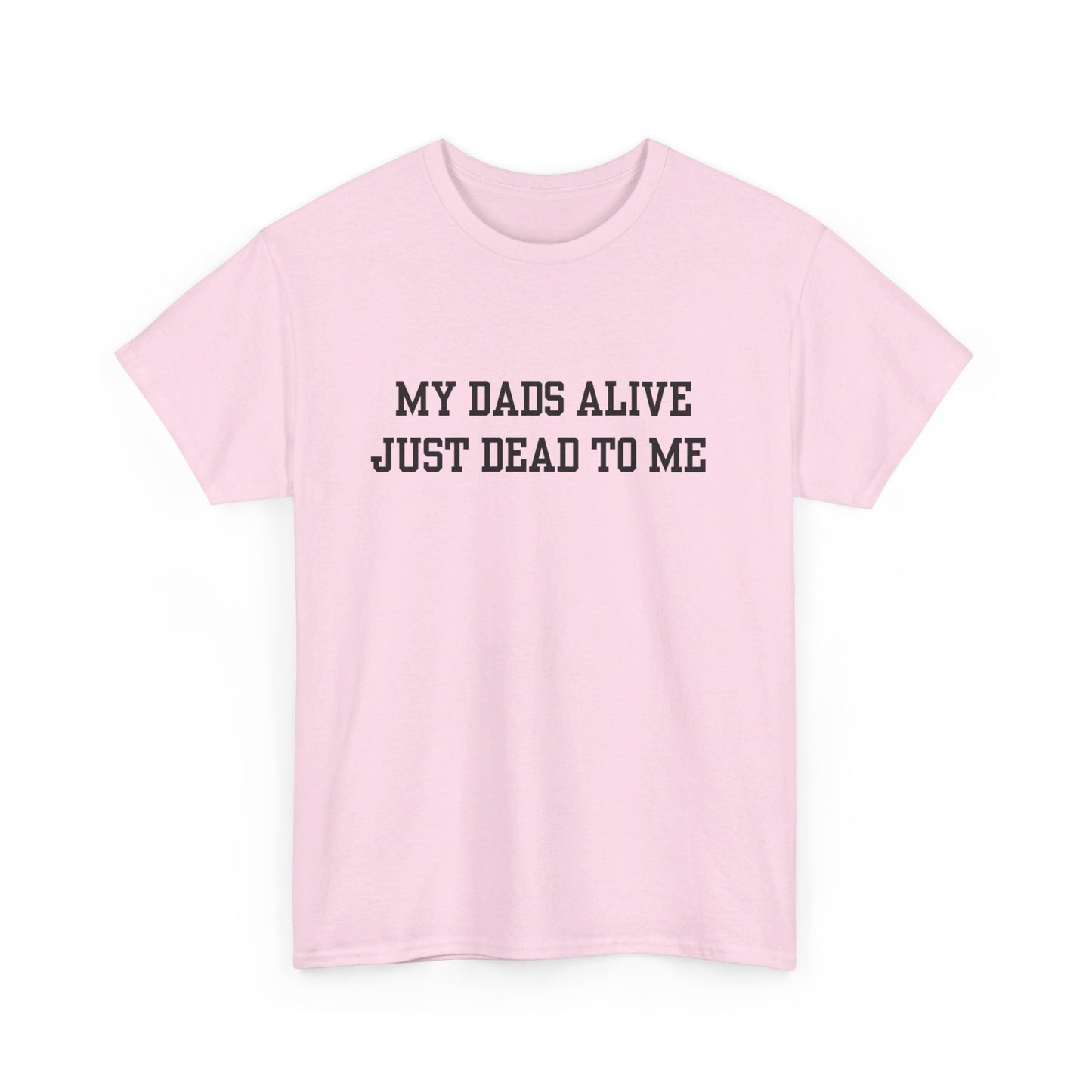 My Dads Alive (Dead) Tee