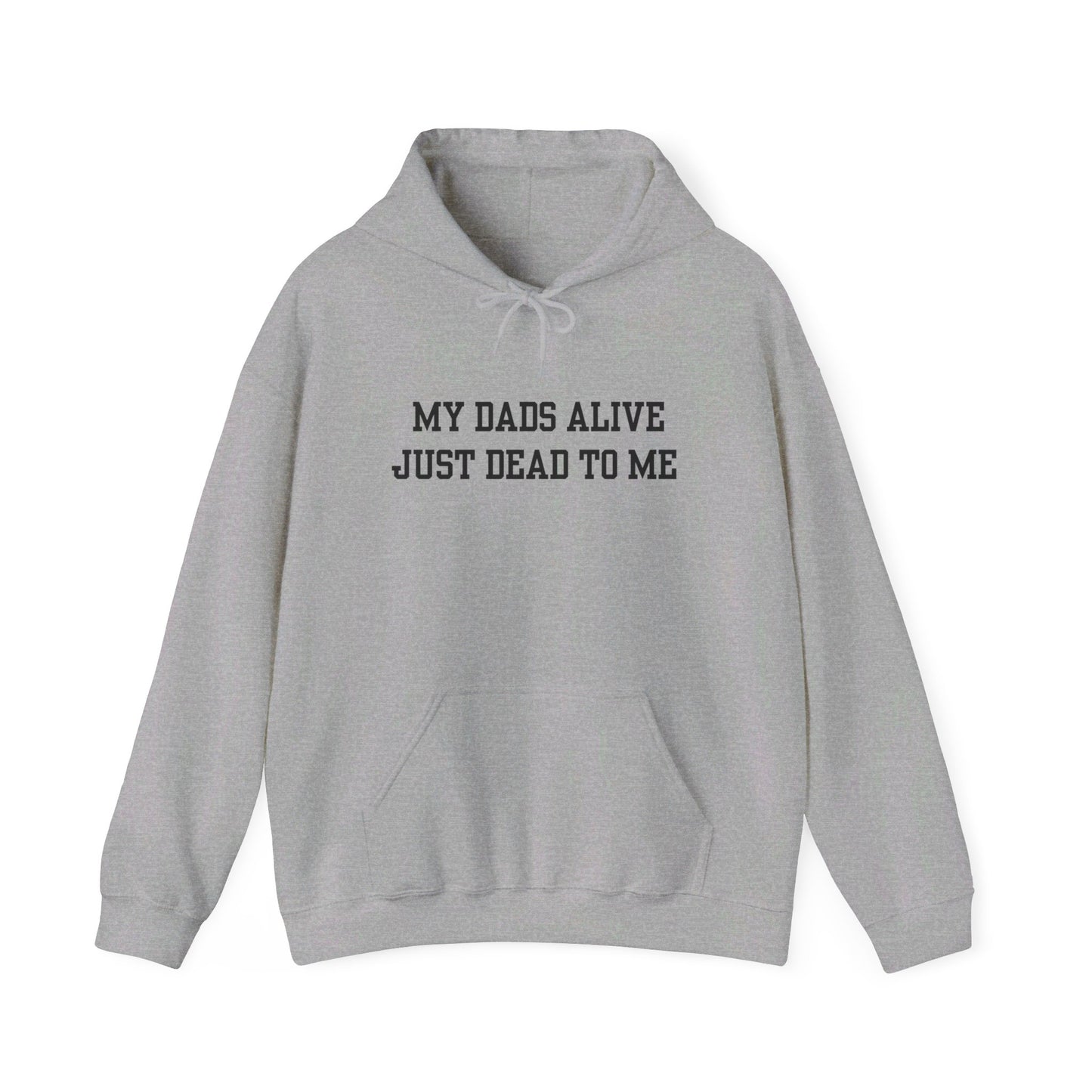 My Dads Alive (Dead) Hoodie
