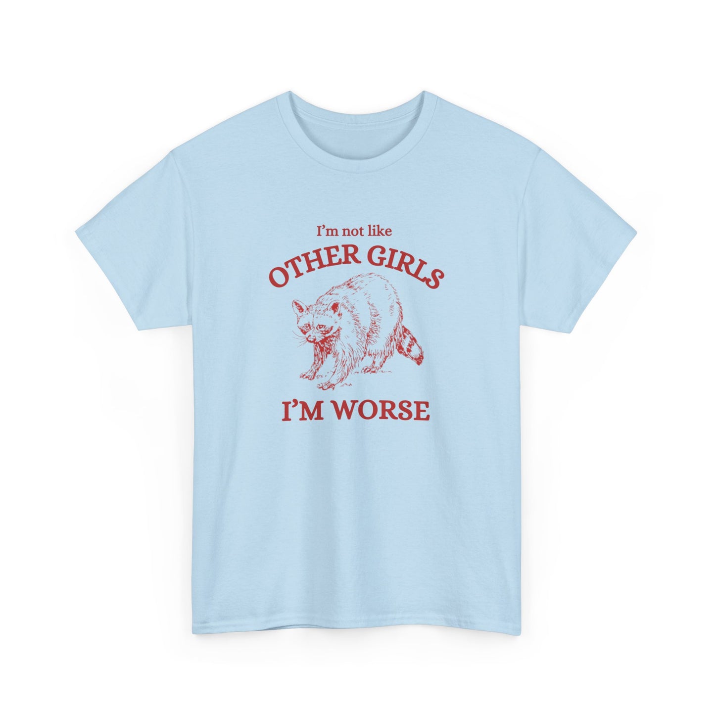 I'm Worse Tee