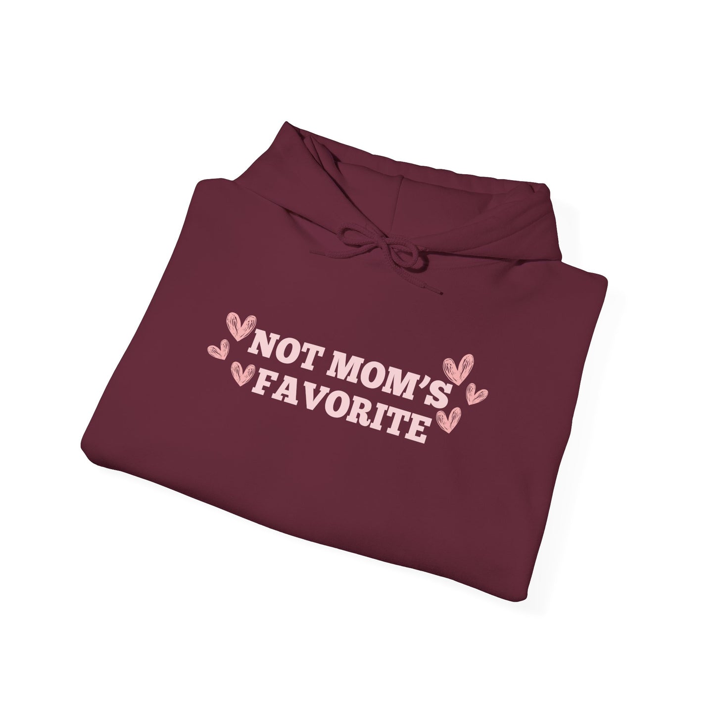 Not Moms Favorite Hoodie