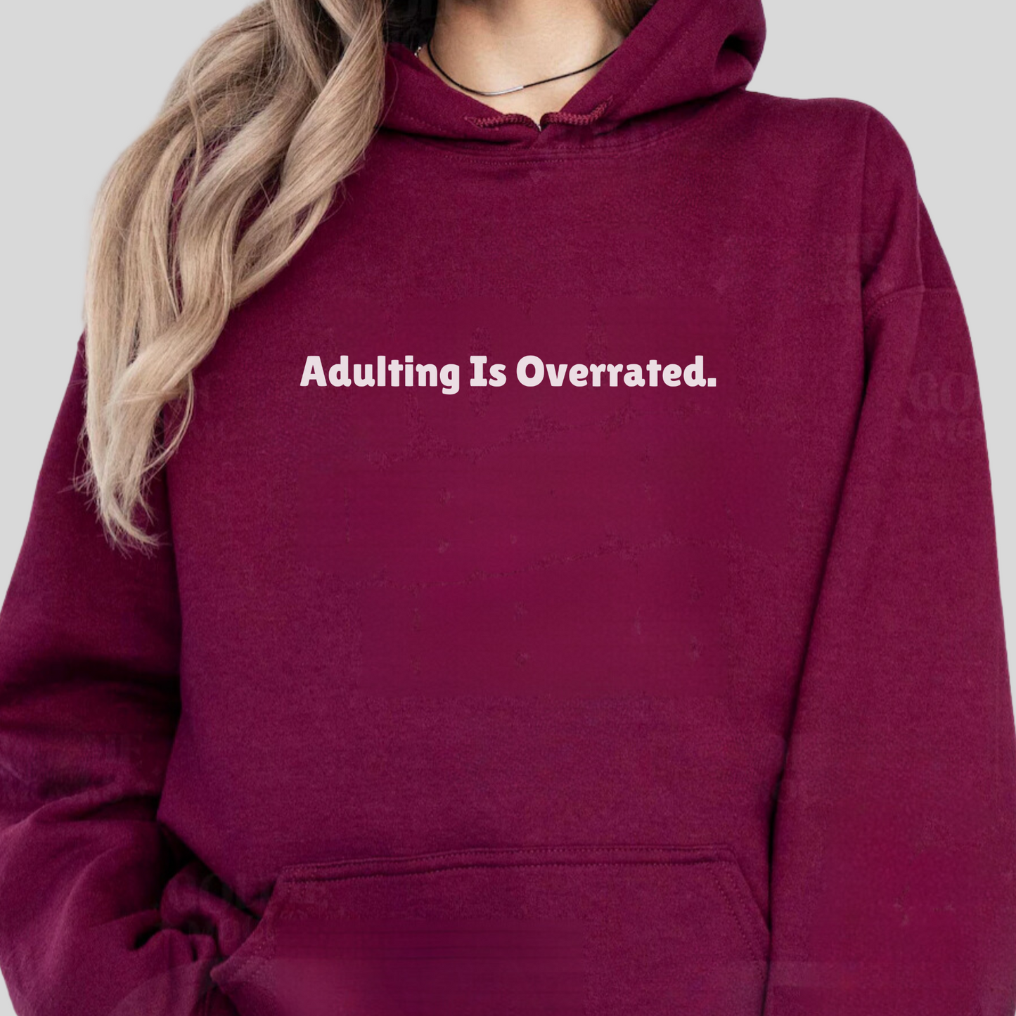 Adulting is Overrated Hoodie