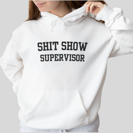 Shit Show Supervisor Hoodie