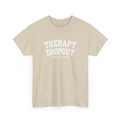 Therapy Dropout Tee