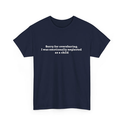 Sorry for Oversharing Tee