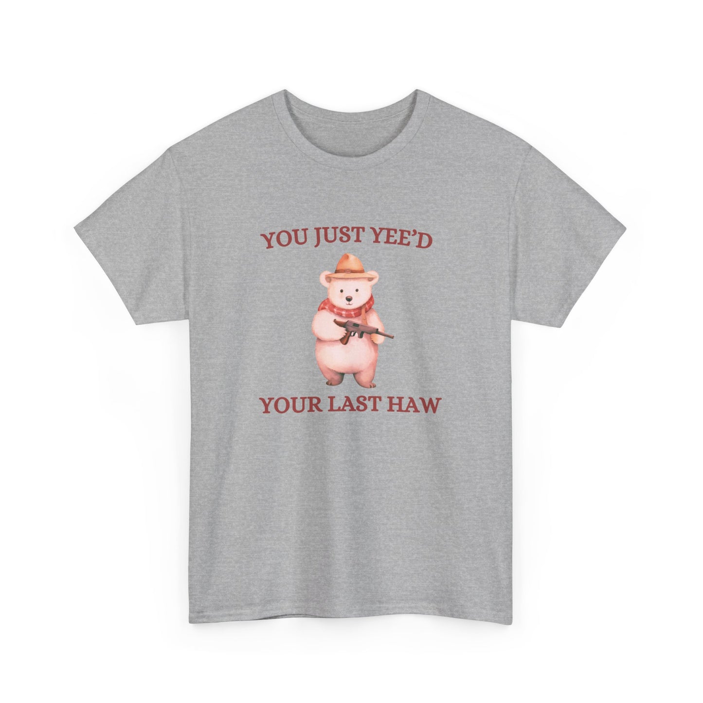 Yeed Your Last Haw Tee