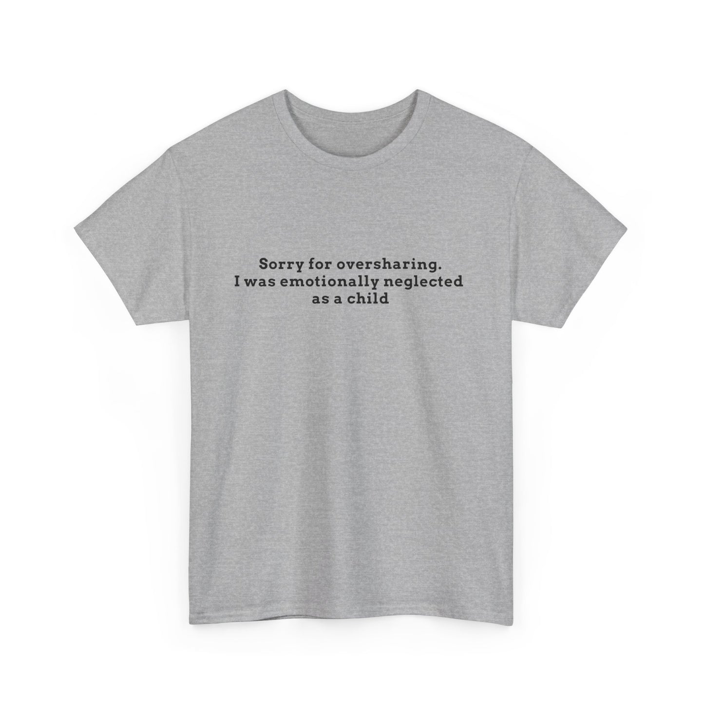 Sorry for Oversharing Tee