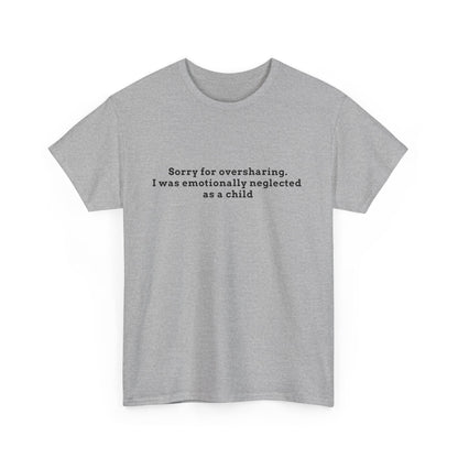 Sorry for Oversharing Tee