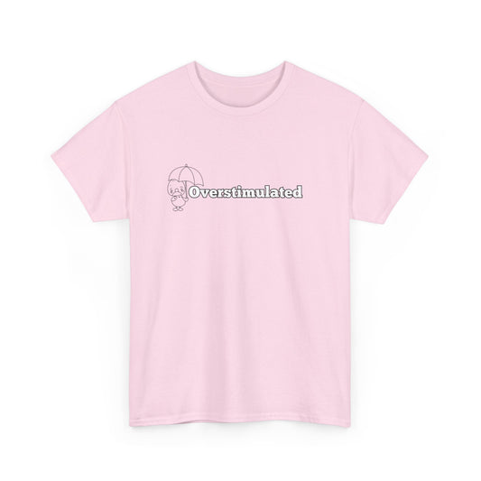 Overstimulated Tee