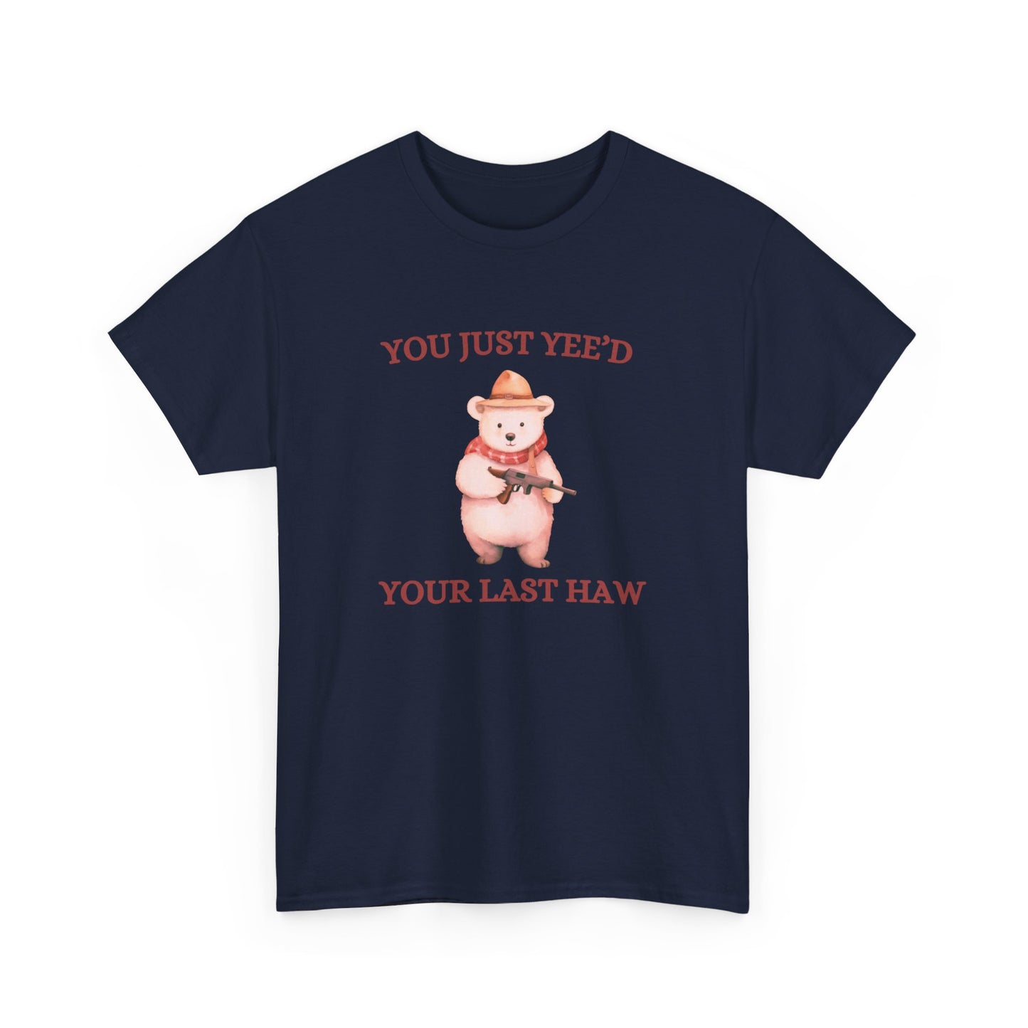 Yeed Your Last Haw Tee