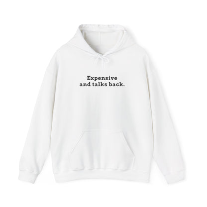 Expensive & Talks Back Hoodie