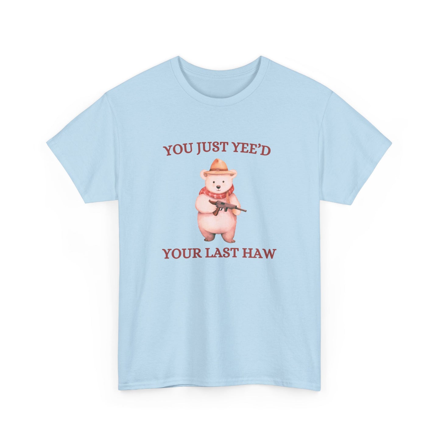 Yeed Your Last Haw Tee