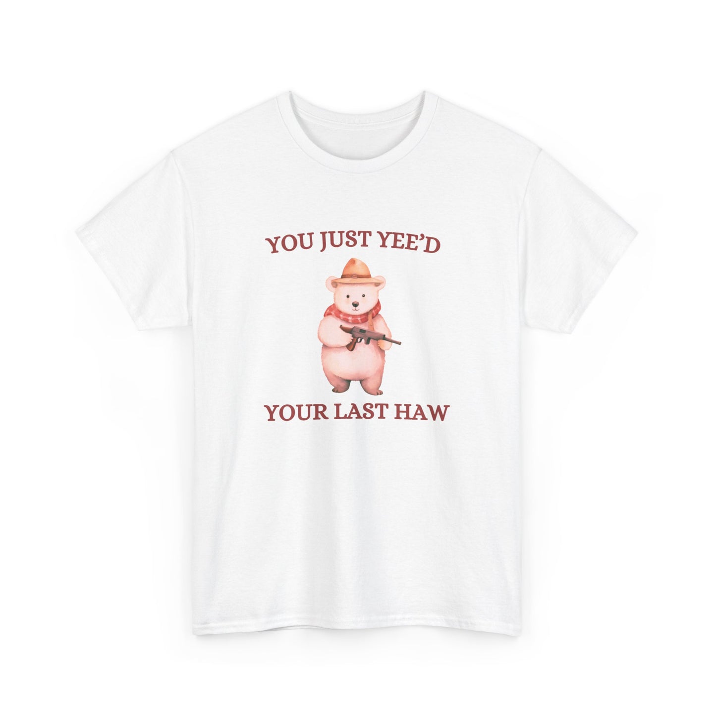 Yeed Your Last Haw Tee