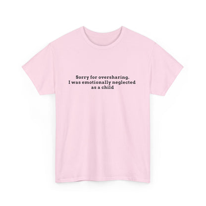 Sorry for Oversharing Tee