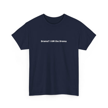 I Am Drama Tee