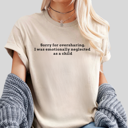 Sorry for Oversharing Tee