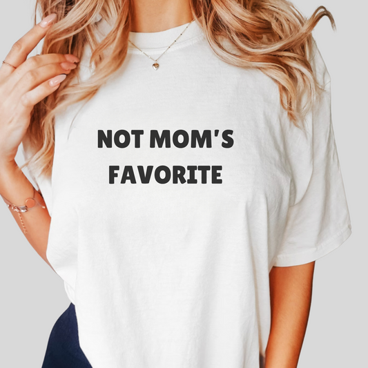 Not Mom's Favourite Tee