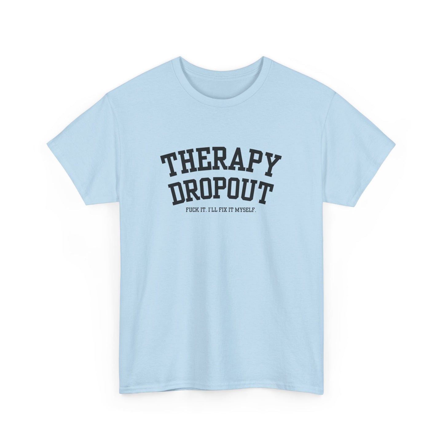 Therapy Dropout Tee