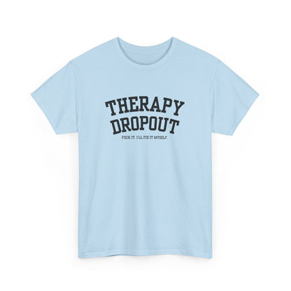 Therapy Dropout Tee