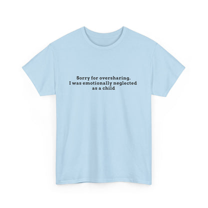 Sorry for Oversharing Tee