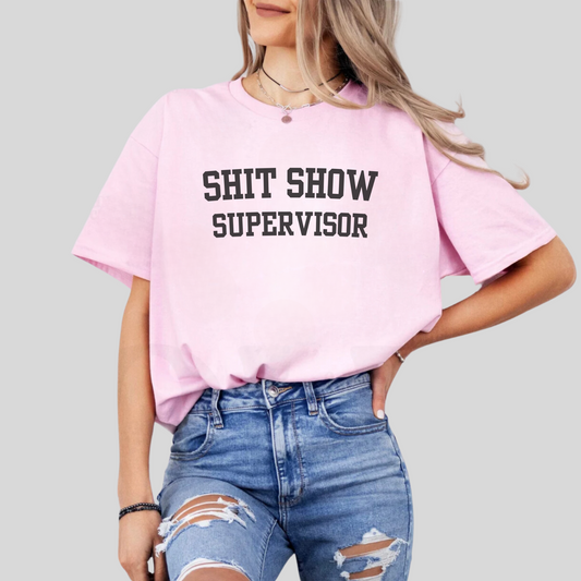 Shit Show Supervisor Tee