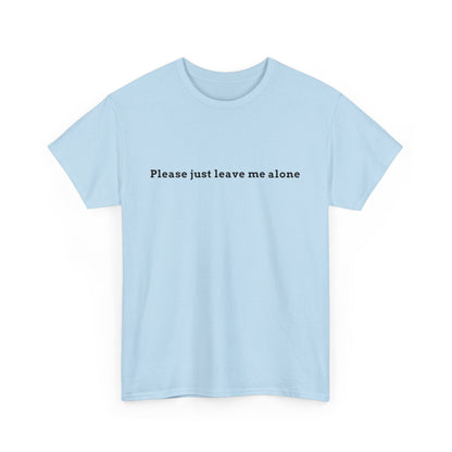 Leave Me Alone Tee