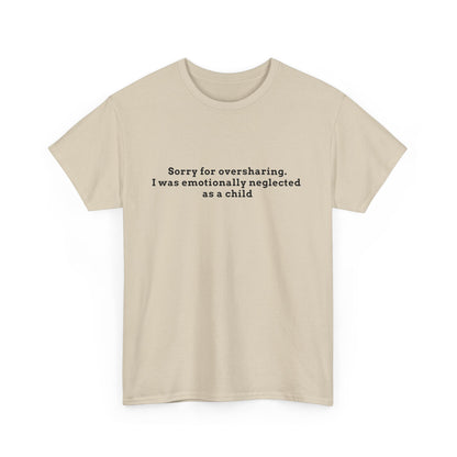 Sorry for Oversharing Tee