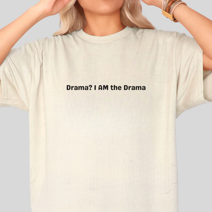 I Am Drama Tee