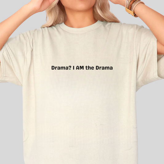 I Am Drama Tee