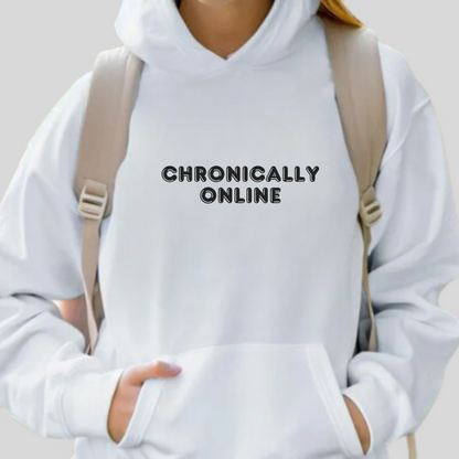 Chronically Online Hoodie