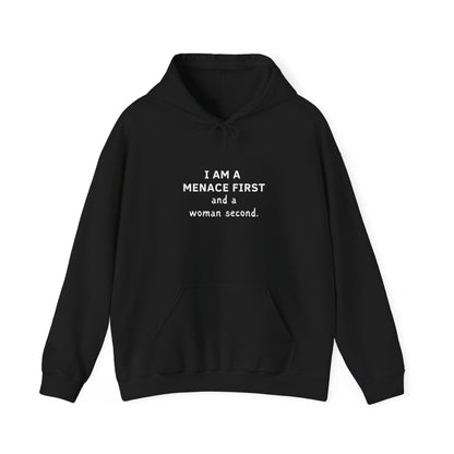 Menace first, woman second Hoodie