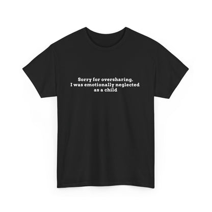 Sorry for Oversharing Tee