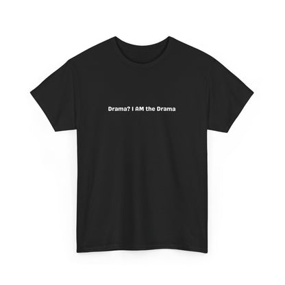 I Am Drama Tee
