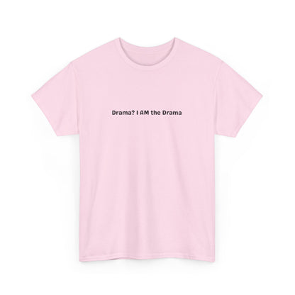 I Am Drama Tee