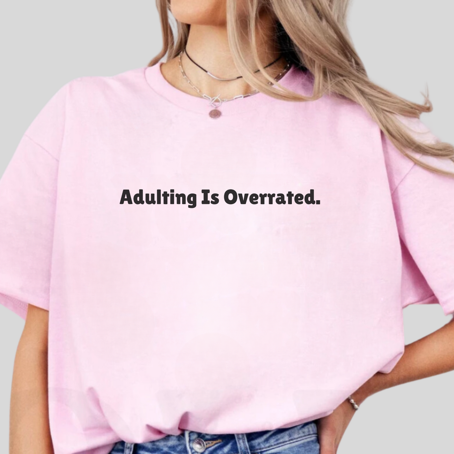 Adulting is Overrated Tee