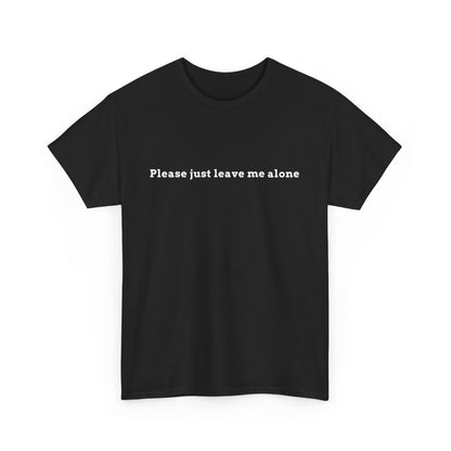 Leave Me Alone Tee