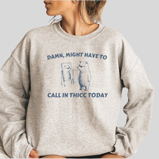 Call in Thicc Crewneck