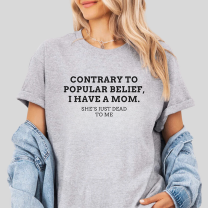 Popular Belief Mom Tee