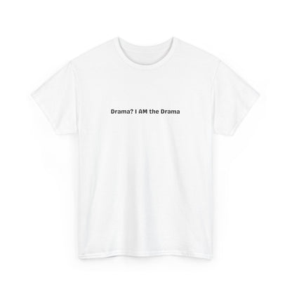 I Am Drama Tee