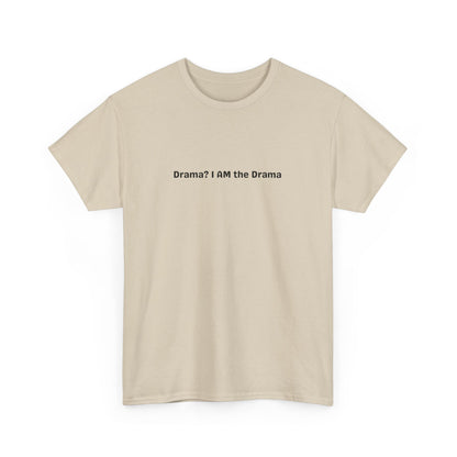 I Am Drama Tee