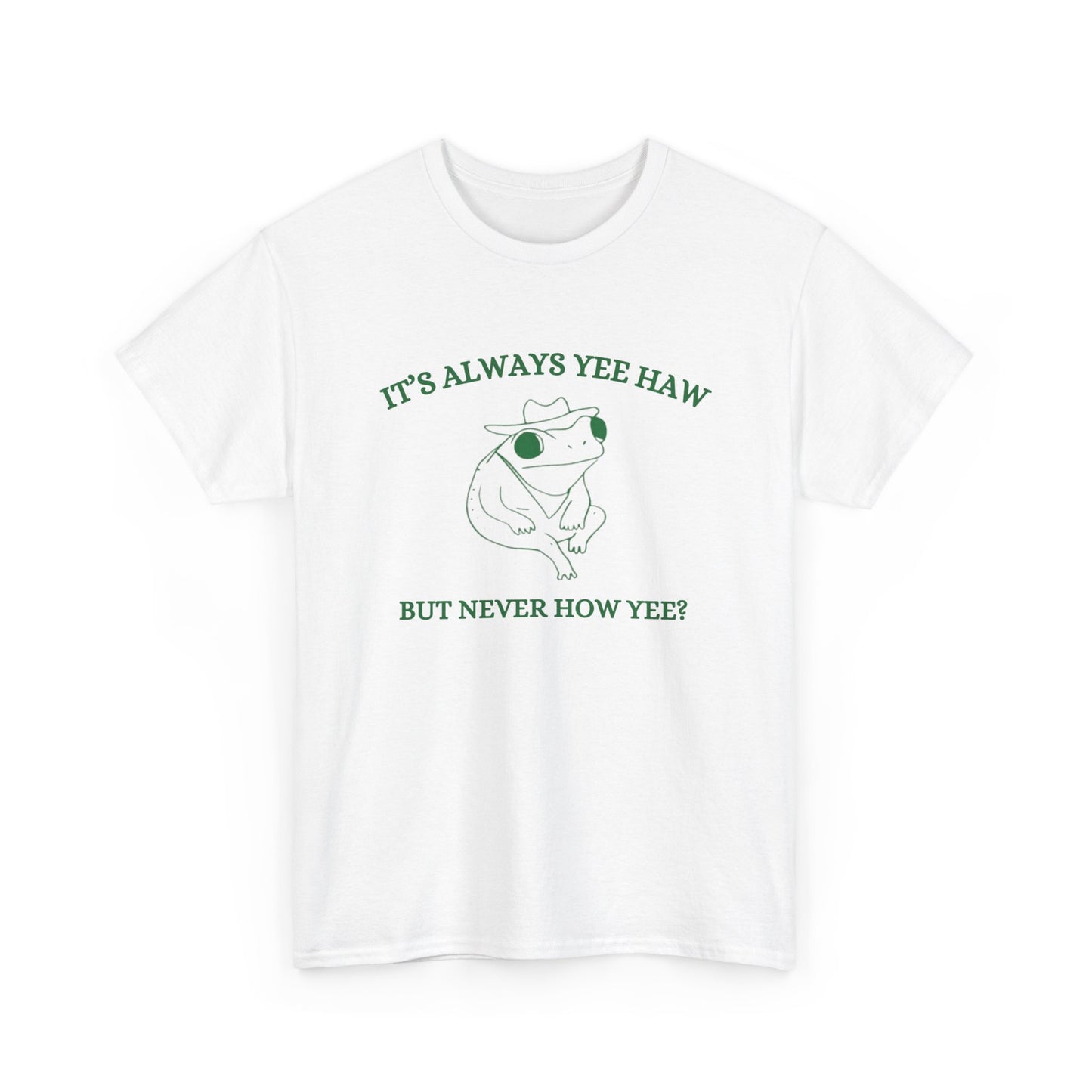 Always Yee Haw Tee