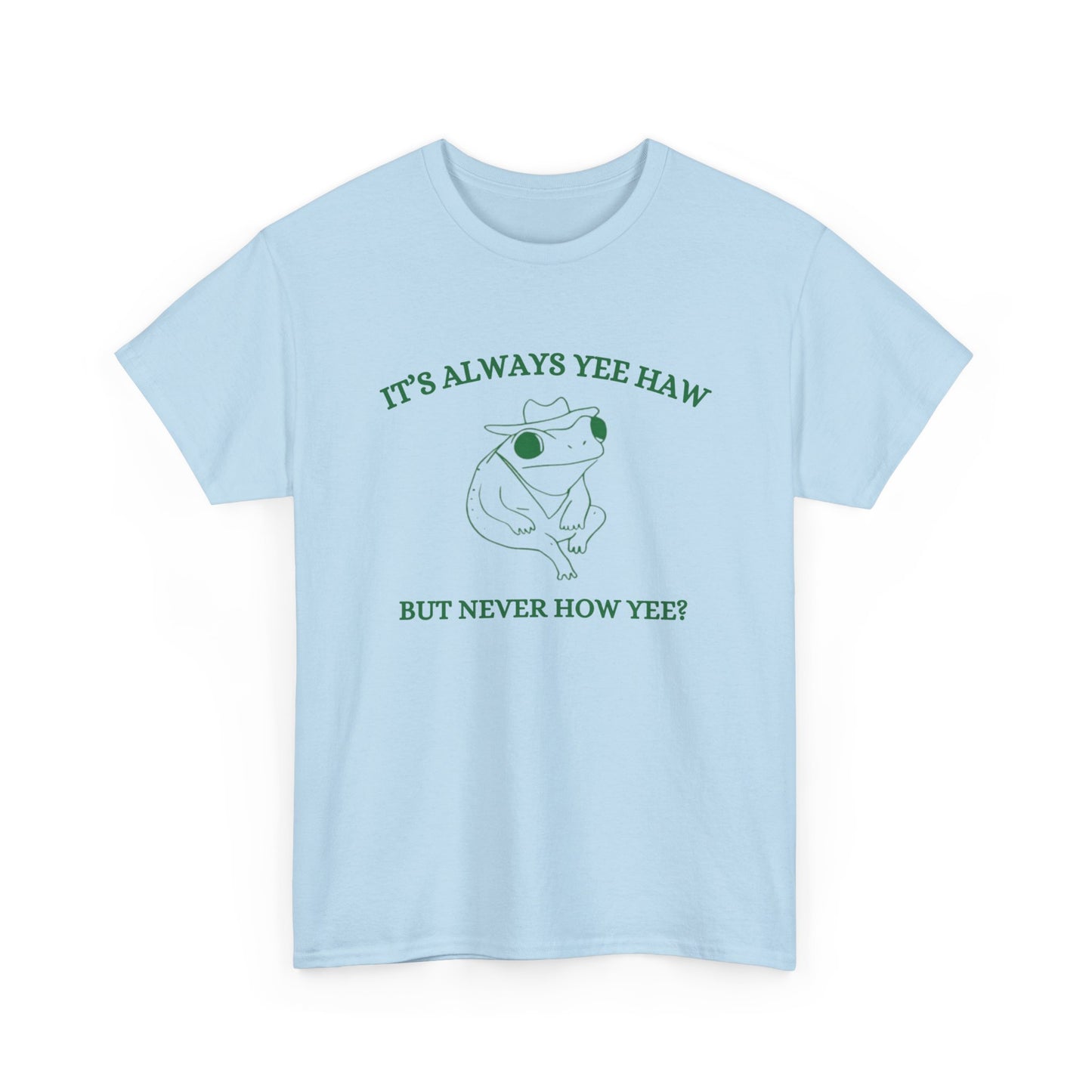 Always Yee Haw Tee