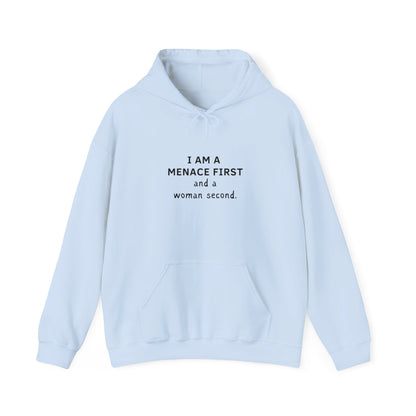 Menace first, woman second Hoodie