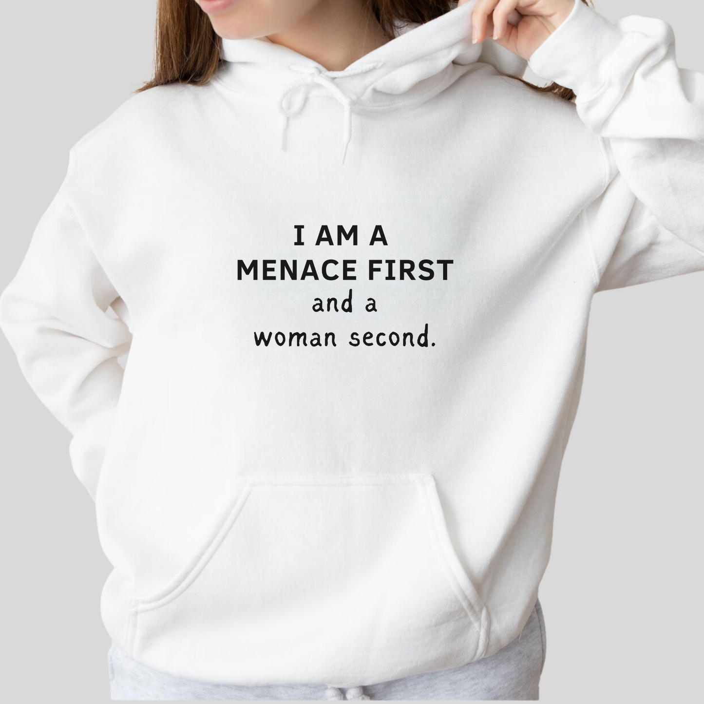 Menace first, woman second Hoodie